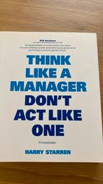 Think Like a Manager - Harry Starren, Ophalen of Verzenden, Zo goed als nieuw