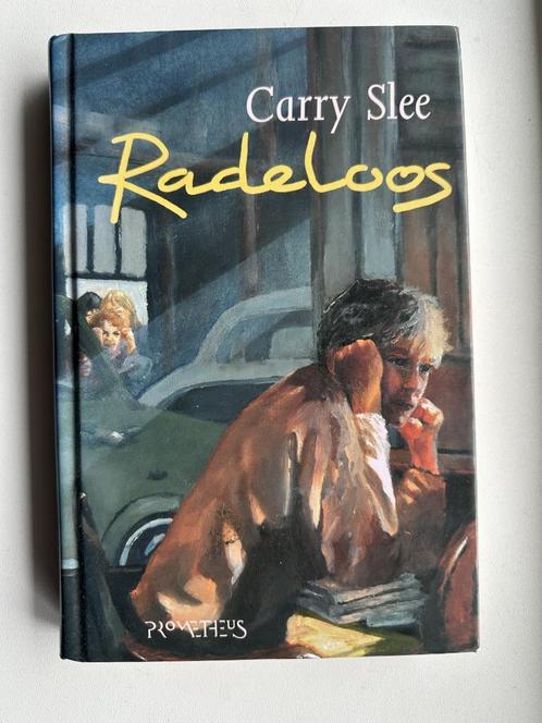 Carry Slee – Radeloos, Boeken, Kinderboeken | Jeugd | 13 jaar en ouder, Zo goed als nieuw, Fictie, Ophalen of Verzenden