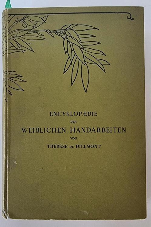 Encyklopaedie der weiblichen Handarbeiten Th. de Dillmont, Boeken, Hobby en Vrije tijd, Gelezen, Borduren en Naaien, Ophalen of Verzenden