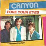 Canyon – Fore Your Eyes  / single 7 Nieuwstaat, Ophalen of Verzenden, Zo goed als nieuw, Pop