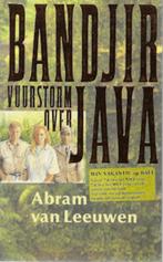 Abram van Leeuwen: BANDJIR vuurstorm over JAVA, Ophalen of Verzenden, Gelezen