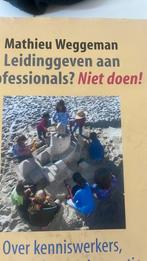 M. Weggeman - Leidinggeven aan professionals? Niet doen!, Sociale wetenschap, M. Weggeman, Ophalen of Verzenden, Zo goed als nieuw