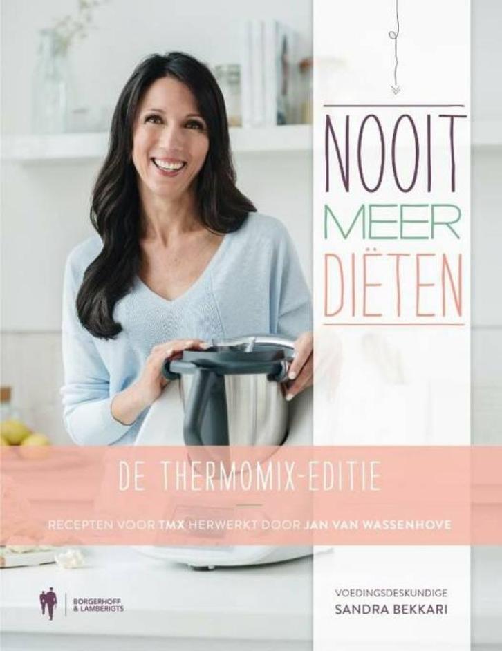 Nooit meer diëten, de thermomix-editie - Sandra Bekkari, Boeken, Kookboeken, Zo goed als nieuw, Verzenden
