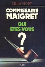 Gilles Henry == Commissaire Maigret qui êtes vous, Boeken, Ophalen of Verzenden, Gelezen