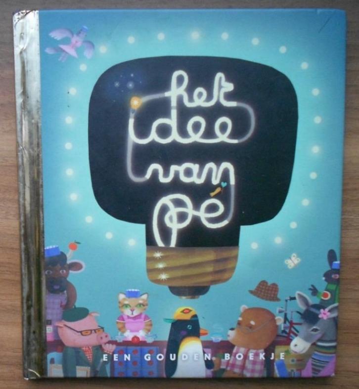 Gouden boekje : Het idee van Pé, Boeken, Kinderboeken | Baby's en Peuters, Zo goed als nieuw, 3 tot 4 jaar, Ophalen of Verzenden