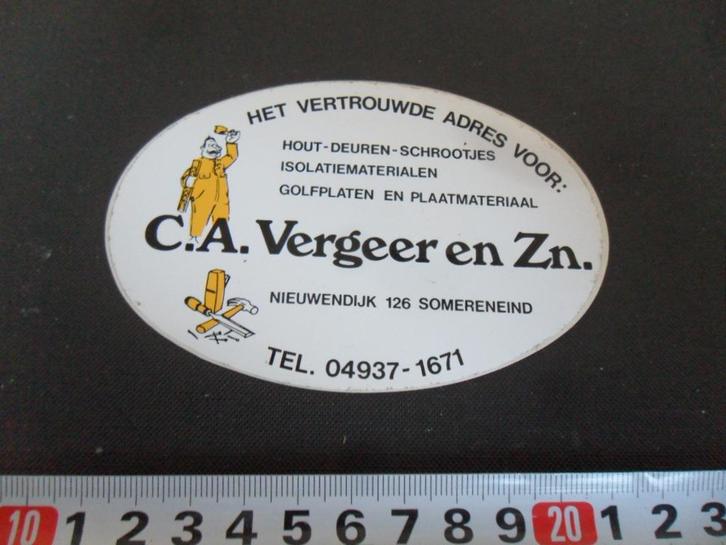 sticker Someren Eind C.A. Vergeer en Zn. Hout Deuren schroot, Verzamelen, Stickers, Zo goed als nieuw, Bedrijf of Vereniging, Ophalen