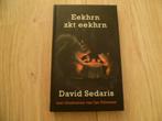 David Sedaris - Eekhrn zkt eekhrn HC, Boeken, Verzenden, Zo goed als nieuw, Overige onderwerpen, Achtergrond en Informatie