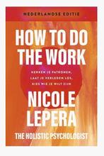 How to do the work - Nicole LePera, Ophalen of Verzenden, Zo goed als nieuw