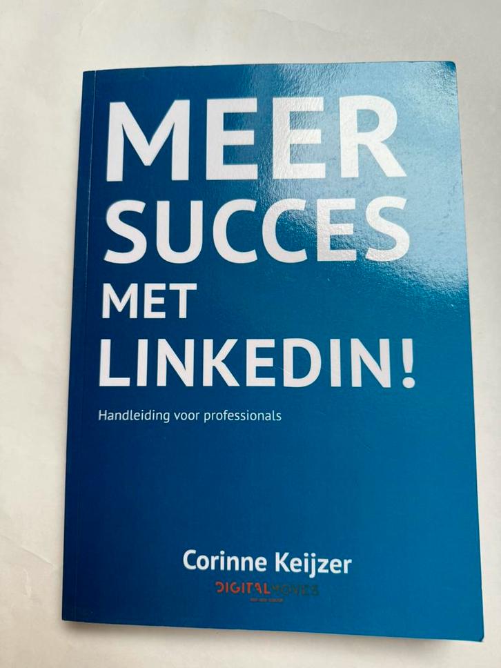 Corinne Keijzer - Meer succes met LinkedIn!, Boeken, Economie, Management en Marketing, Zo goed als nieuw, Ophalen of Verzenden