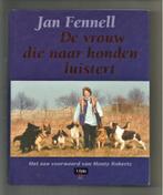 De vrouw die naar honden luistert - Jan Fennell, Boeken, Ophalen of Verzenden, Zo goed als nieuw, Honden