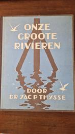 Dr. Jac P. Thijsse Onze grote rivieren, Boeken, Ophalen of Verzenden, Gelezen