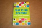 Wat is nu gezond? - F abels en feiten over voeding - Katan, Ophalen of Verzenden, Gelezen