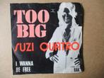s3993 suzi quatro - too big, Cd's en Dvd's, Vinyl Singles, Ophalen, Gebruikt, Pop, Single