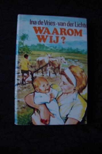 WAAROM WIJ? door Ina de Vries-van der Lichte  beschikbaar voor biedingen