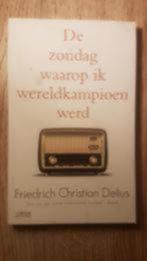 De zondag waarop ik wereldkampioen werd	- Friedrich-Christia, Ophalen of Verzenden, Zo goed als nieuw, Nederland