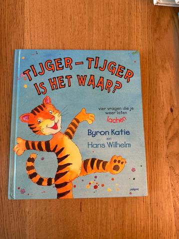 Tijger-Tijger, Is Het Waar? - Byron Katie beschikbaar voor biedingen