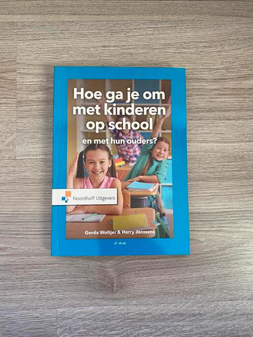 Hoe ga je om met kinderen op school en met hun ouders?, Boeken, Studieboeken en Cursussen, Nieuw, HBO, Ophalen of Verzenden