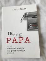 Ik zeg Papa  Larry Crabb, Boeken, Gelezen, Verzenden