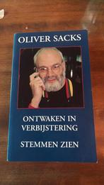 Oliver Sacks - Ontwaken in verbijstering ; Stemmen zien, Boeken, Ophalen of Verzenden, Zo goed als nieuw, Oliver Sacks