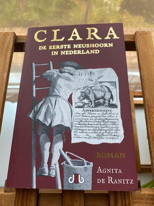 Agnita De Ranitz - Clara, de eerste neushoorn in Nederland, Boeken, Literatuur, Zo goed als nieuw, Nederland, Ophalen of Verzenden