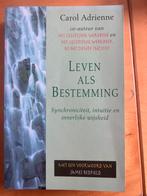 Leven als Bestemming - Carol Adrienne, Ophalen of Verzenden, Zo goed als nieuw, Spiritualiteit algemeen, Achtergrond en Informatie