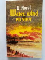 Water, wind en vuur (K. Norel), Gelezen, Ophalen of Verzenden, Nederland, K. Norel