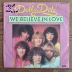 Dolly Dots - We Believe In Love (052), Verzenden, Gebruikt, Pop