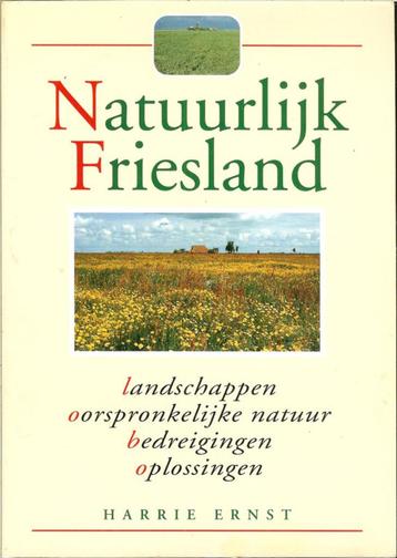 Natuurlijk Friesland Auteur: Harrie Ernst beschikbaar voor biedingen