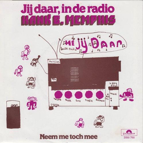Hank B. Memphis -	Jij Daar, In De Radio	/Radiopiraat, Cd's en Dvd's, Vinyl Singles, Gebruikt, Nederlandstalig, Ophalen