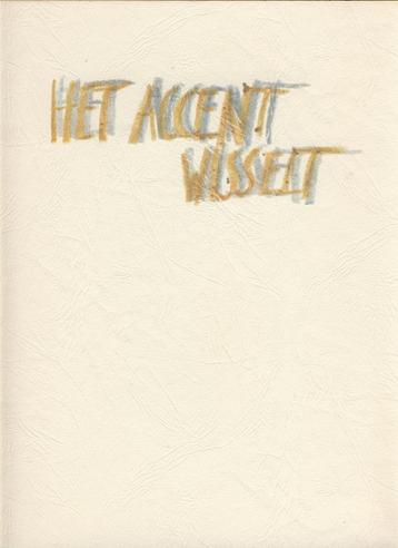 Het accent wisselt; Museum Van Bommel-Van Dam; 1990 beschikbaar voor biedingen