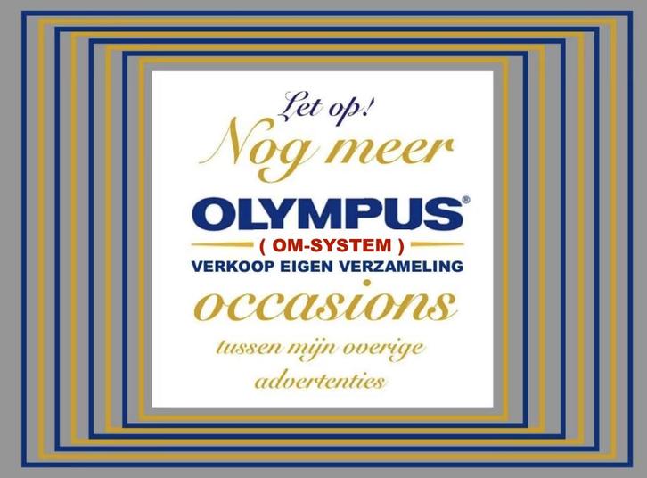 VERKOOP van mijn eigen VERZAMELING OLYMPUS / OM-SYSTEM, Verzamelen, Fotografica en Filmapparatuur, Ophalen of Verzenden