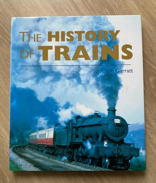 The History of Trains  door Colin  Garratt, Verzamelen, Spoorwegen en Tramwegen, Zo goed als nieuw, Trein, Boek of Tijdschrift
