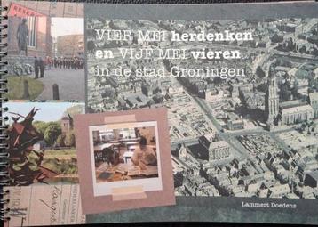 VIER MEI herdenken en VIJF MEI vieren in de stad Groningen beschikbaar voor biedingen