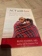 ACT with Love - Russ Harris, Ophalen of Verzenden, Gelezen, Sociale psychologie