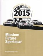 Mission Future Sportscar 2015 – Porsche 919 Hybrid & 911 RSR, Boeken, Auto's | Boeken, Porsche, Zo goed als nieuw, Verzenden