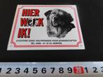 sticker Hier werk ik ! Herpen stichting SOHO hulphonden, Ophalen, Zo goed als nieuw, Bedrijf of Vereniging