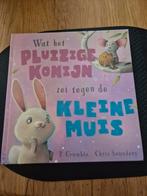 Wat het pluizige konijn zei tegen de kleine muis, Boeken, Ophalen of Verzenden, Zo goed als nieuw, P. Crumble