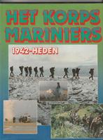 Het Korps Mariniers 1942-Heden, Ophalen of Verzenden, Marine, Overige gebieden, Boek of Tijdschrift