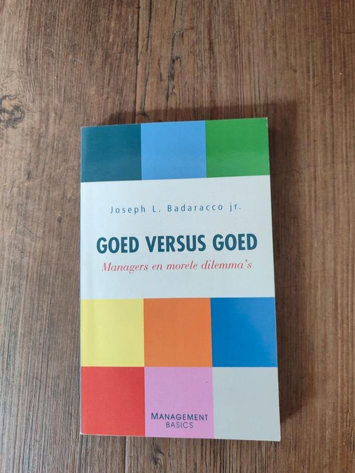 Joseph L. Badaracco - Goed versus goed, Boeken, Wetenschap, Zo goed als nieuw, Ophalen of Verzenden