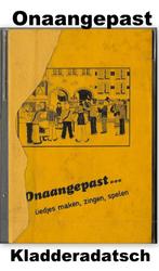 Onaangepast: muziekboekje uitg. Kladderadatsch Nijmegen, Muziek en Instrumenten, Bladmuziek, Zang, Gebruikt, Ophalen of Verzenden