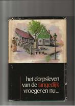 Langedijk Het dorpsleven van de Langedijk vroeger en nu, Ophalen of Verzenden, Gelezen
