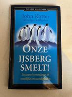 Onze IJsberg Smelt! - John Kotter & Holger Rathgeber, Ophalen of Verzenden, Zo goed als nieuw, Management