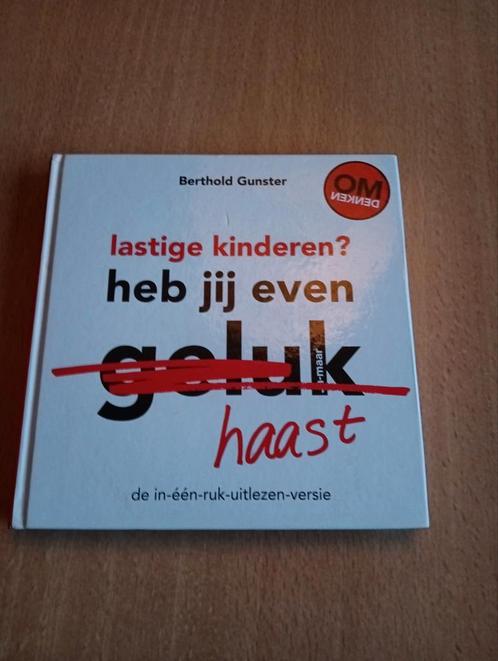 Berthold Gunster - Lastige kinderen? Heb jij even haast?, Boeken, Psychologie, Zo goed als nieuw, Ophalen of Verzenden