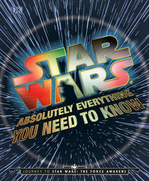 Star Wars: Absolutely Everything You Need to Know Hardcover, Verzamelen, Star Wars, Zo goed als nieuw, Boek of Poster, Ophalen of Verzenden