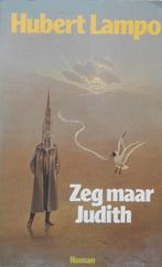 Hubert Lampo - Zeg Maar Judith, Boeken, Ophalen of Verzenden, Gelezen, Hubert Lampo, België