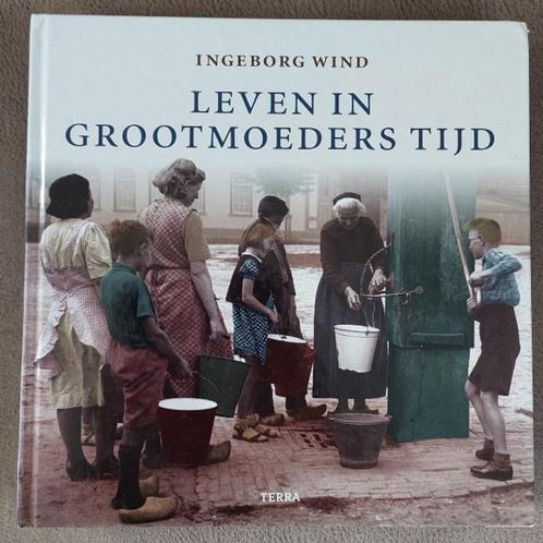 Ingeborg Wind: Leven in grootmoeders tijd, Boeken, Geschiedenis | Vaderland, Zo goed als nieuw, 20e eeuw of later, Ophalen of Verzenden