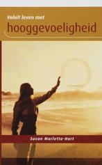 Te koop: Boek "Voluit leven met hoogevoeligheid", Susan Marletta-Hart, Ophalen of Verzenden, Ontwikkelingspsychologie, Zo goed als nieuw