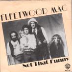 Single - FLEETWOOD MAC - Not that funny, Ophalen of Verzenden, Zo goed als nieuw, Pop