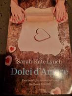 Dolci d'Amore - Sarah-Kate Lynch, Ophalen of Verzenden, Zo goed als nieuw, Sarah-Kate Lynch