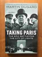 Martin Dugard / Taking Paris: Epic Battle for City of Lights, Boeken, Oorlog en Militair, Tweede Wereldoorlog, Ophalen of Verzenden